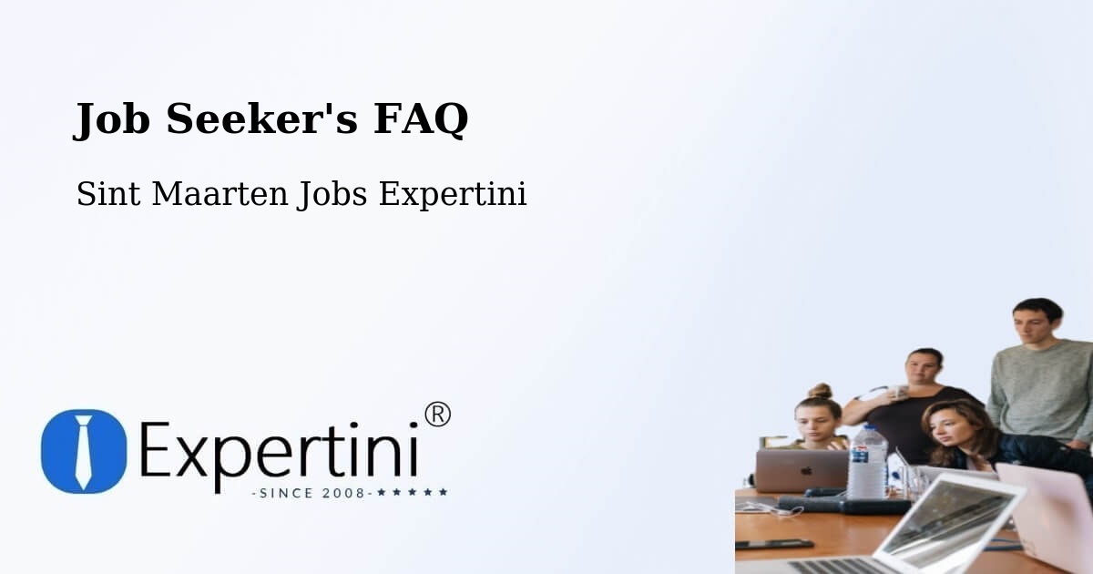 Job Seeker FAQ – Middle Region - Sint Maarten Jobs Expertini