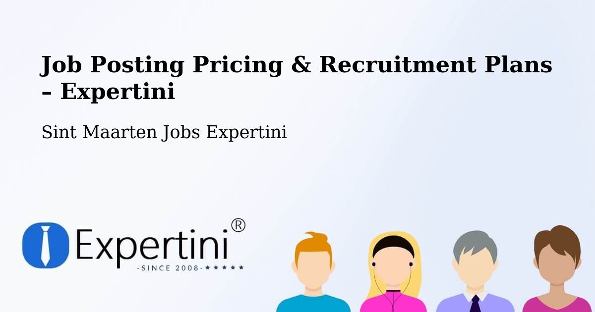 Job Posting Pricing & Recruitment Plans – Middle Region - Middle Region, Sint Maarten Jobs Expertini